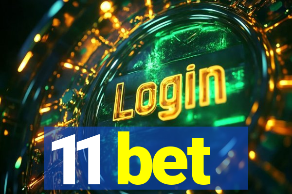 11 bet