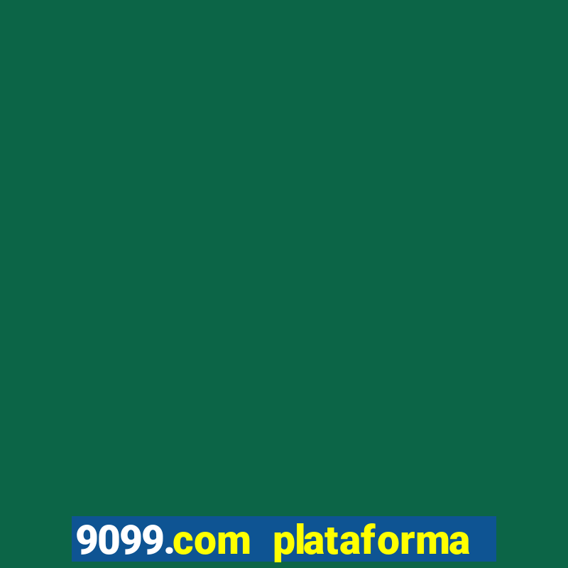 9099.com plataforma de jogos