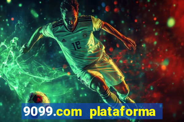 9099.com plataforma de jogos