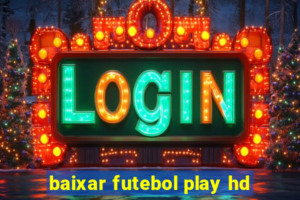 baixar futebol play hd