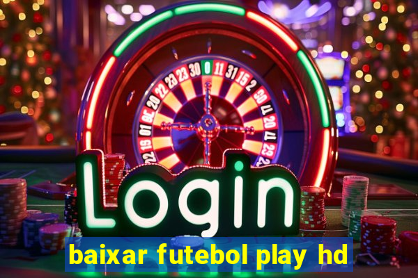 baixar futebol play hd