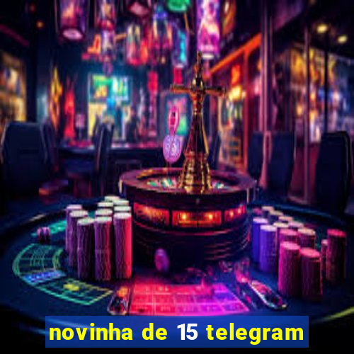 novinha de 15 telegram