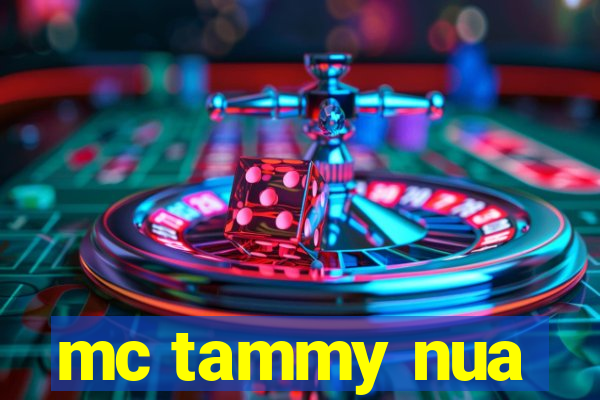 mc tammy nua