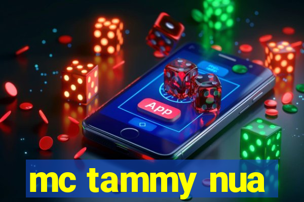 mc tammy nua