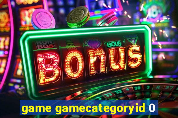 game gamecategoryid 0