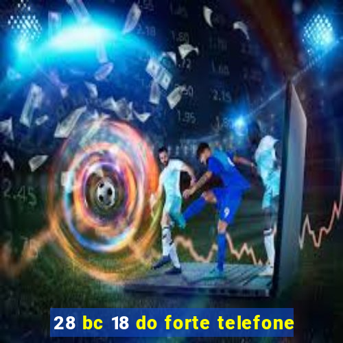 28 bc 18 do forte telefone