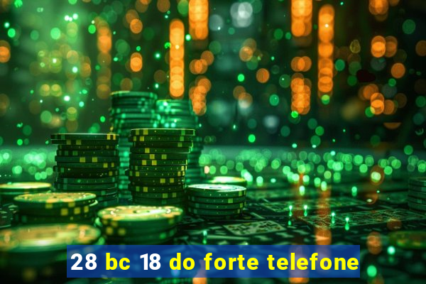 28 bc 18 do forte telefone