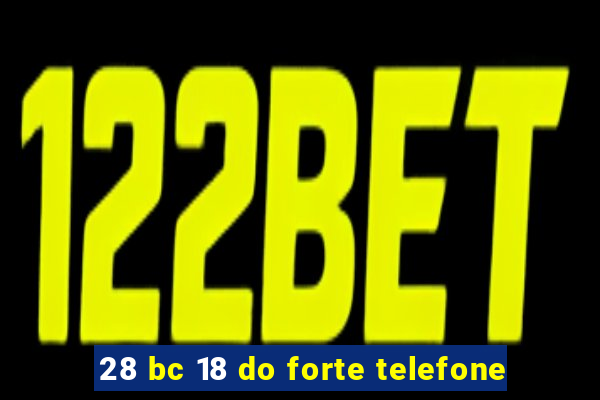 28 bc 18 do forte telefone