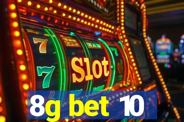 8g bet 10