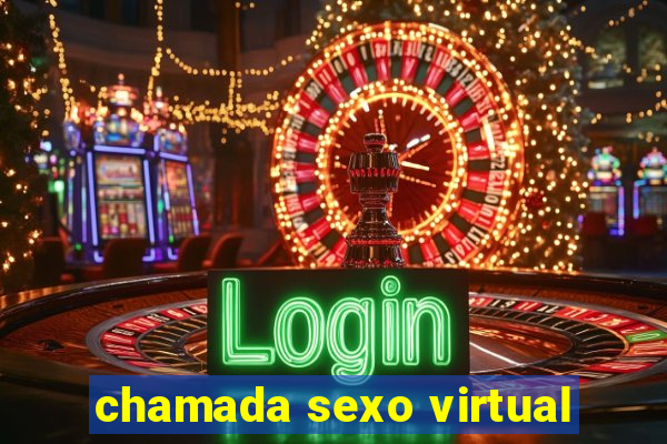 chamada sexo virtual