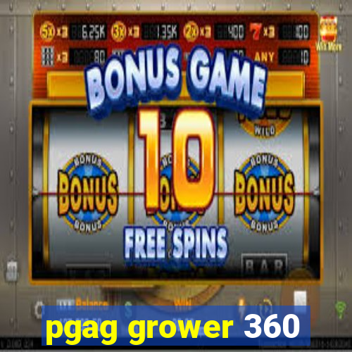 pgag grower 360