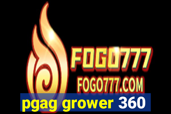 pgag grower 360