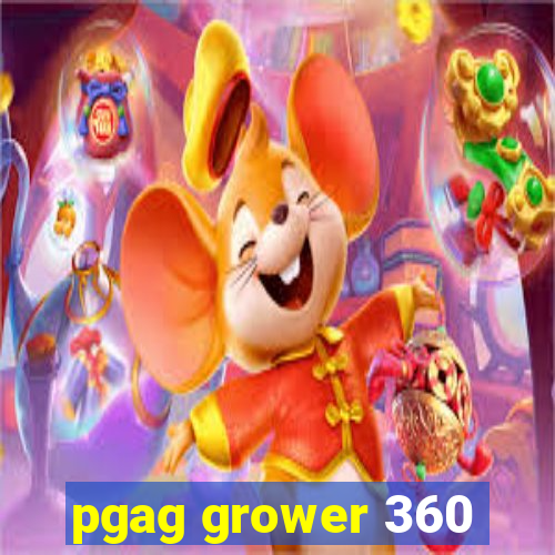 pgag grower 360