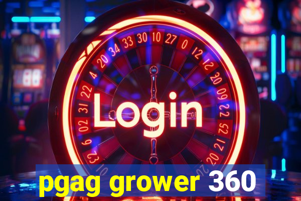 pgag grower 360