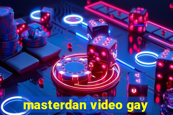 masterdan video gay