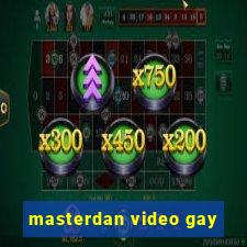 masterdan video gay