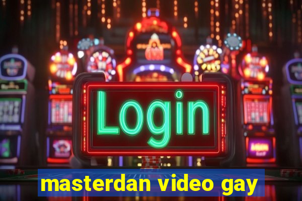 masterdan video gay