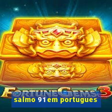 salmo 91 em portugues