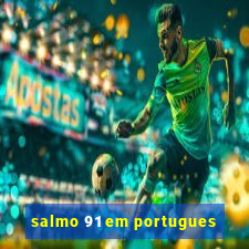 salmo 91 em portugues