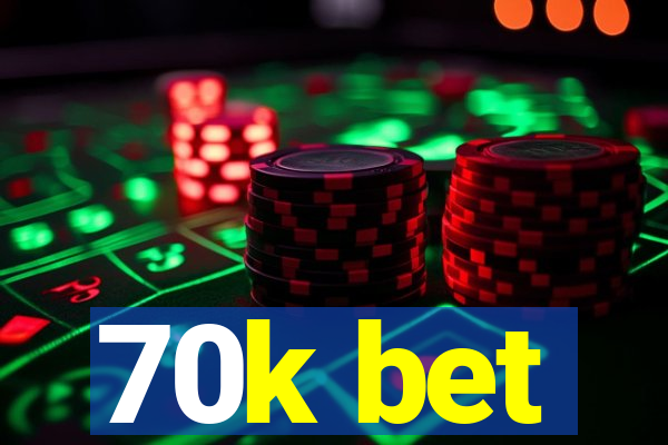 70k bet