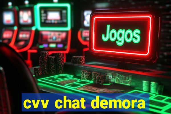 cvv chat demora