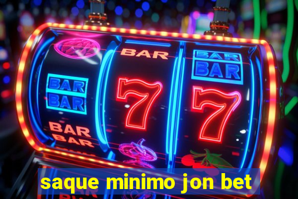 saque minimo jon bet