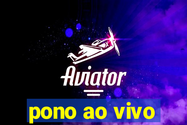 pono ao vivo