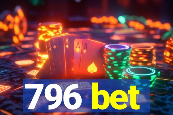 796 bet