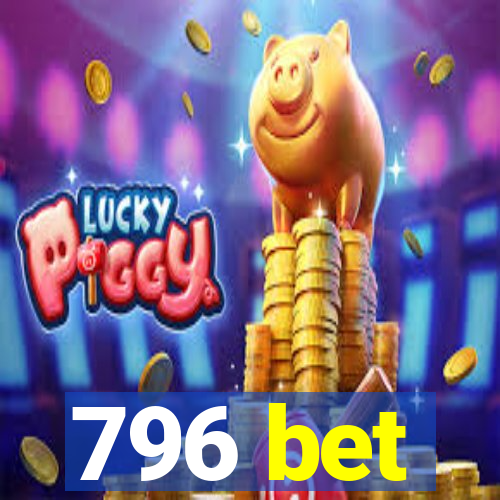 796 bet