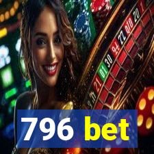 796 bet