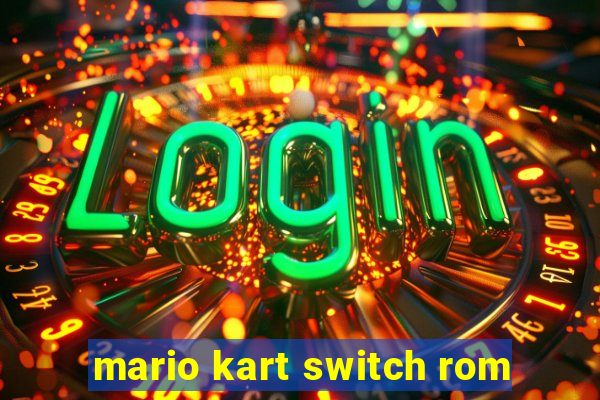 mario kart switch rom