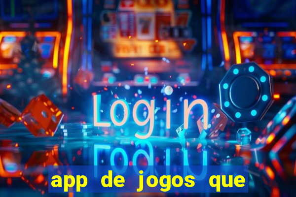 app de jogos que pagam de verdade