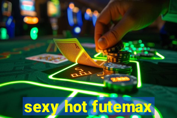 sexy hot futemax