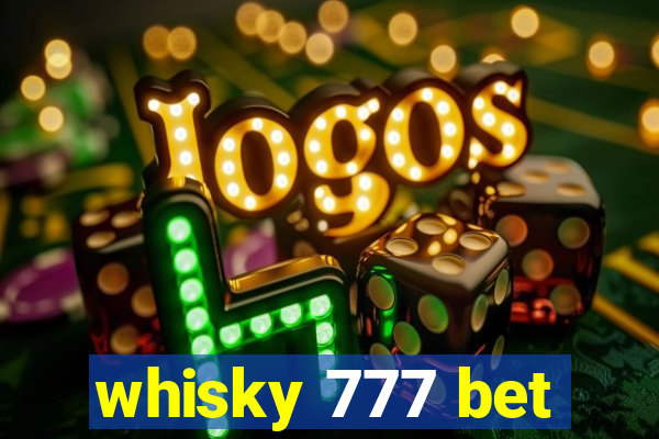 whisky 777 bet