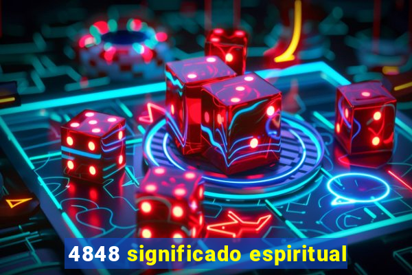 4848 significado espiritual