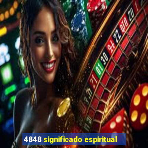 4848 significado espiritual