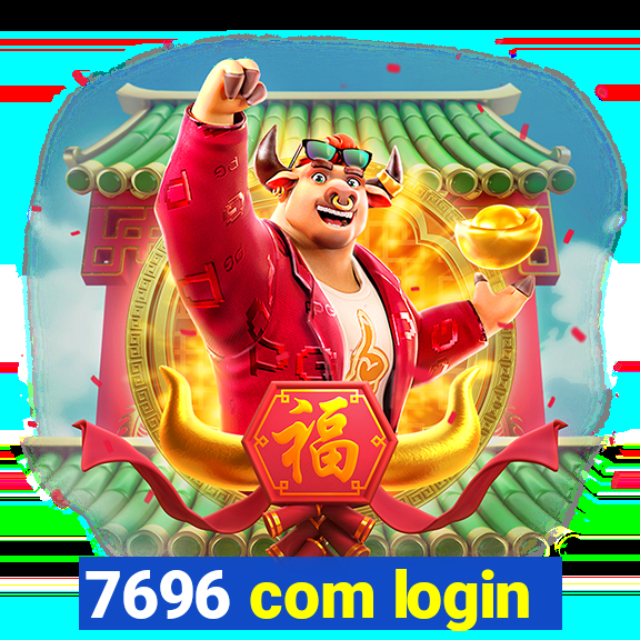 7696 com login