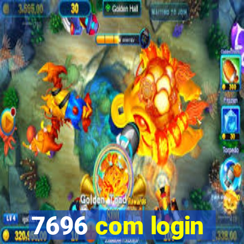 7696 com login