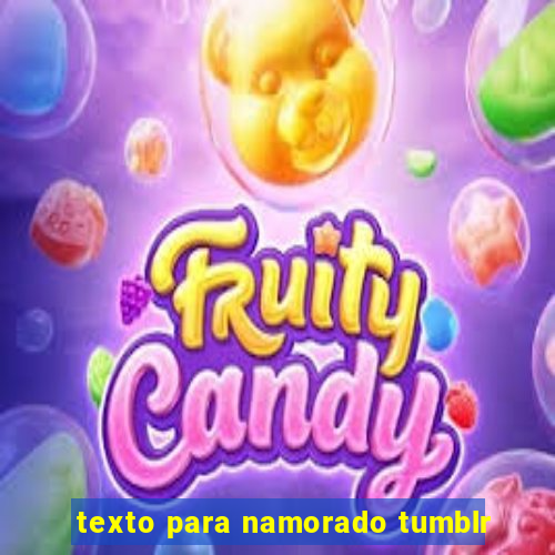 texto para namorado tumblr