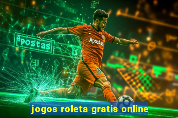 jogos roleta gratis online