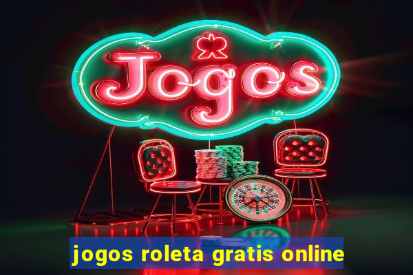 jogos roleta gratis online