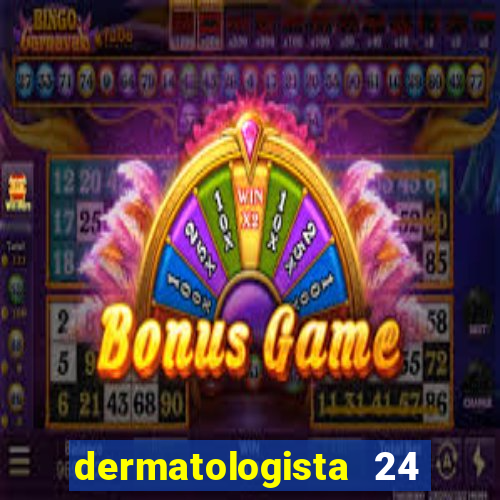 dermatologista 24 horas sp