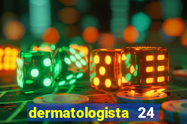 dermatologista 24 horas sp