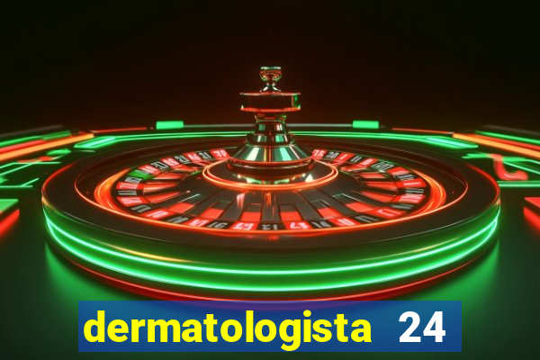 dermatologista 24 horas sp