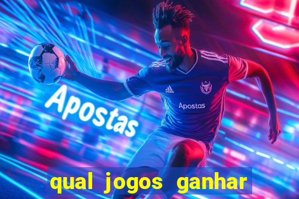 qual jogos ganhar dinheiro de verdade