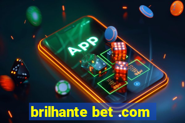 brilhante bet .com