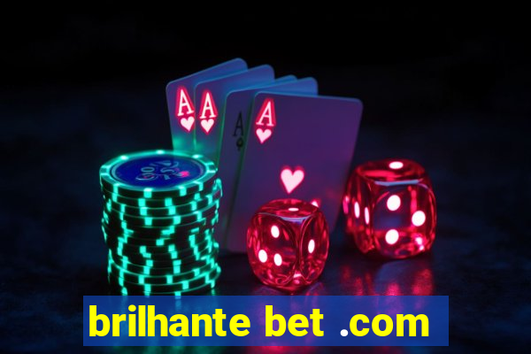 brilhante bet .com