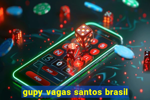 gupy vagas santos brasil