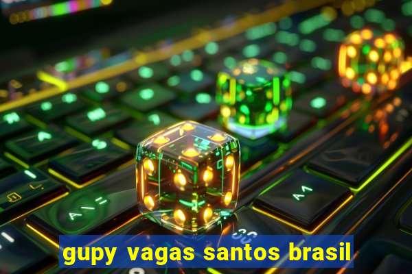 gupy vagas santos brasil