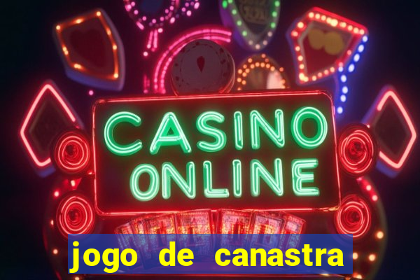 jogo de canastra valendo dinheiro